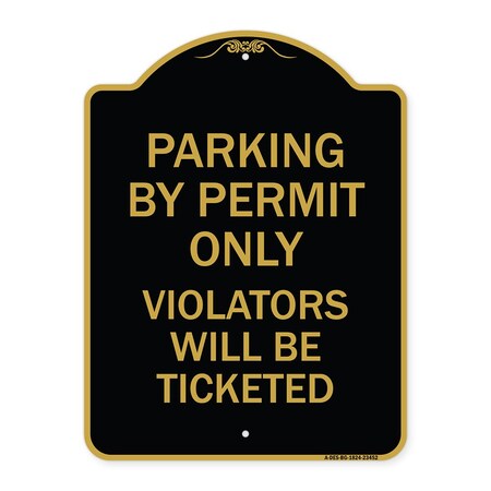 Signmission Parking by Permit Violators Will Ticketed, Black & Gold Aluminum Sign, 18" x 24", BG-1824-23452 A-DES-BG-1824-23452